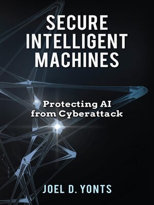cover image of Secure Intelligent Machines